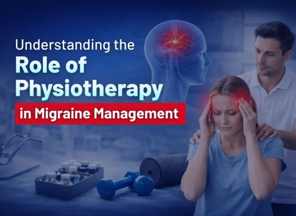 Role of Physiotherapy in Migraine Management