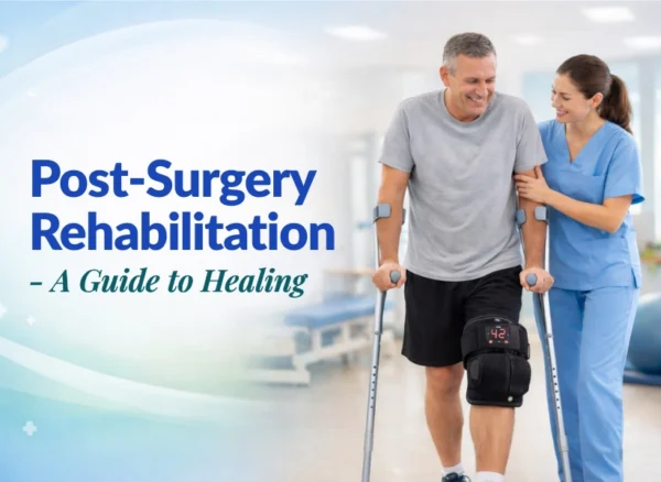 Post Surgical Rehabilitation